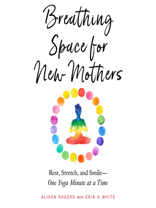 Title details for Breathing Space for New Mothers by Alison Rogers - Wait list